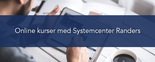 Online Kurser Online kurser med Systemcenter Randers